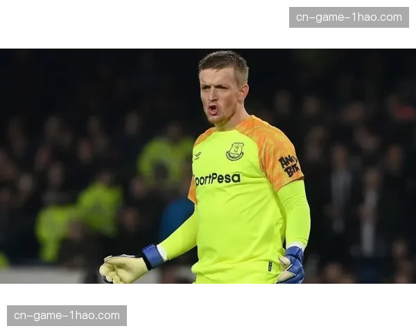 埃弗顿皮克福德零封对手 门将稳定性为防线提供最后保障 埃弗顿皮克福德零封对手 门将稳定性为防线提供最后保障